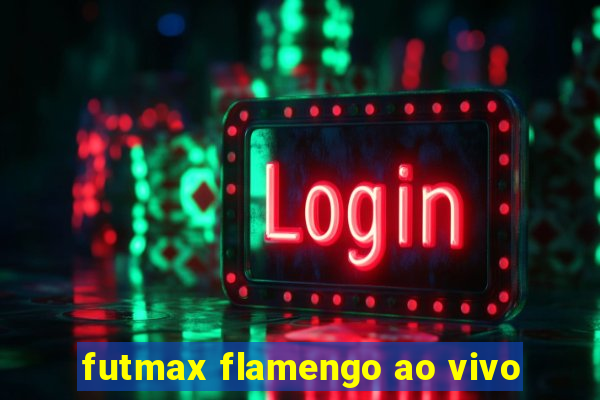 futmax flamengo ao vivo